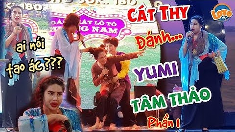 Diễn xuất nhập vai DIVA Cát Thy DÌ GHẺ đ.á.nh te tua Tâm Thảo, Yumi khán giả cười bể bụng lô tô HNam