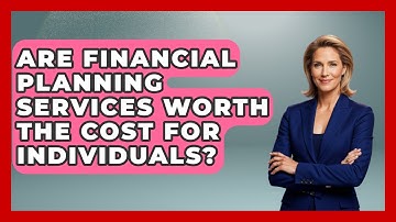 Are Financial Planning Services Worth the Cost for Individuals? | Wealth Advisor Success Hub News
