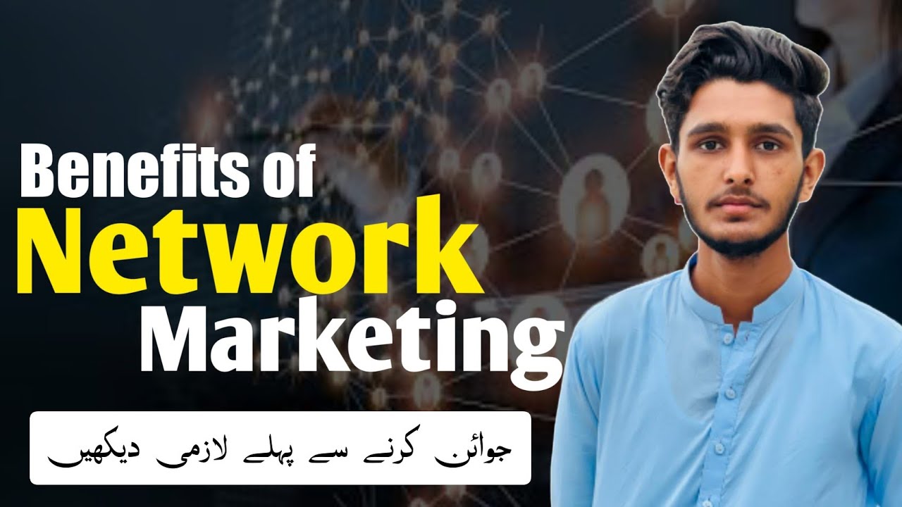 Why Network MarketingKyun Krni Chahyie Network MarketingBenefits of