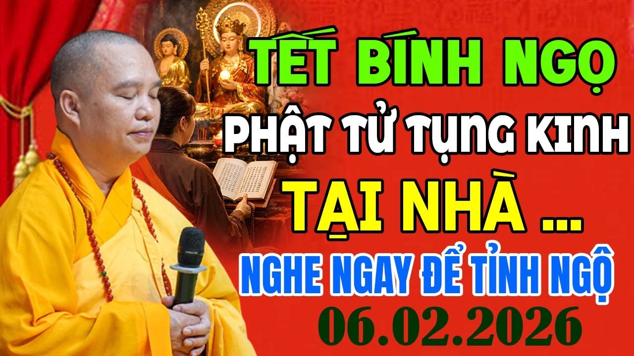 TẾT 2026 PHẬT TỬ TỤNG KINH TẠI NHÀ NÊN NGHE NGAY ĐỂ TỈNH NGỘ 05. 02. 2026 | Thầy Thích Đạo Thịnh