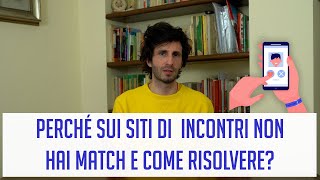 Perché sui siti di incontri non hai match e come risolvere?