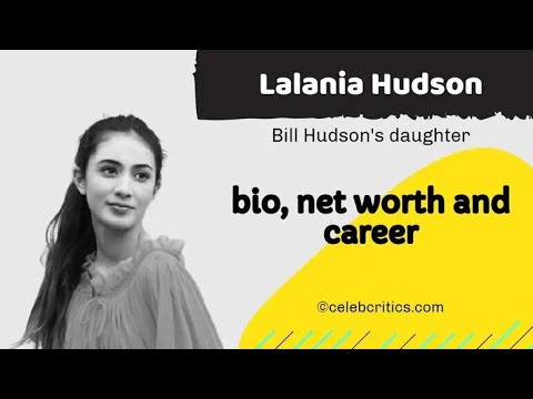 Lalania Hudson biography | Daughter of Bill Hudson