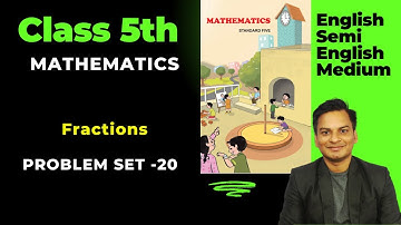 Problem Set-20 Mathematics Class-5th Fractions English Medium Maharashtra Board