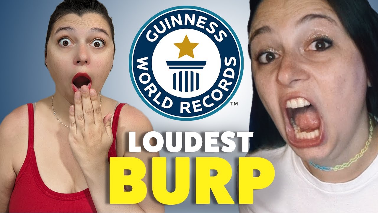 I Have The Worlds Loudest Burp   Guinness World Records