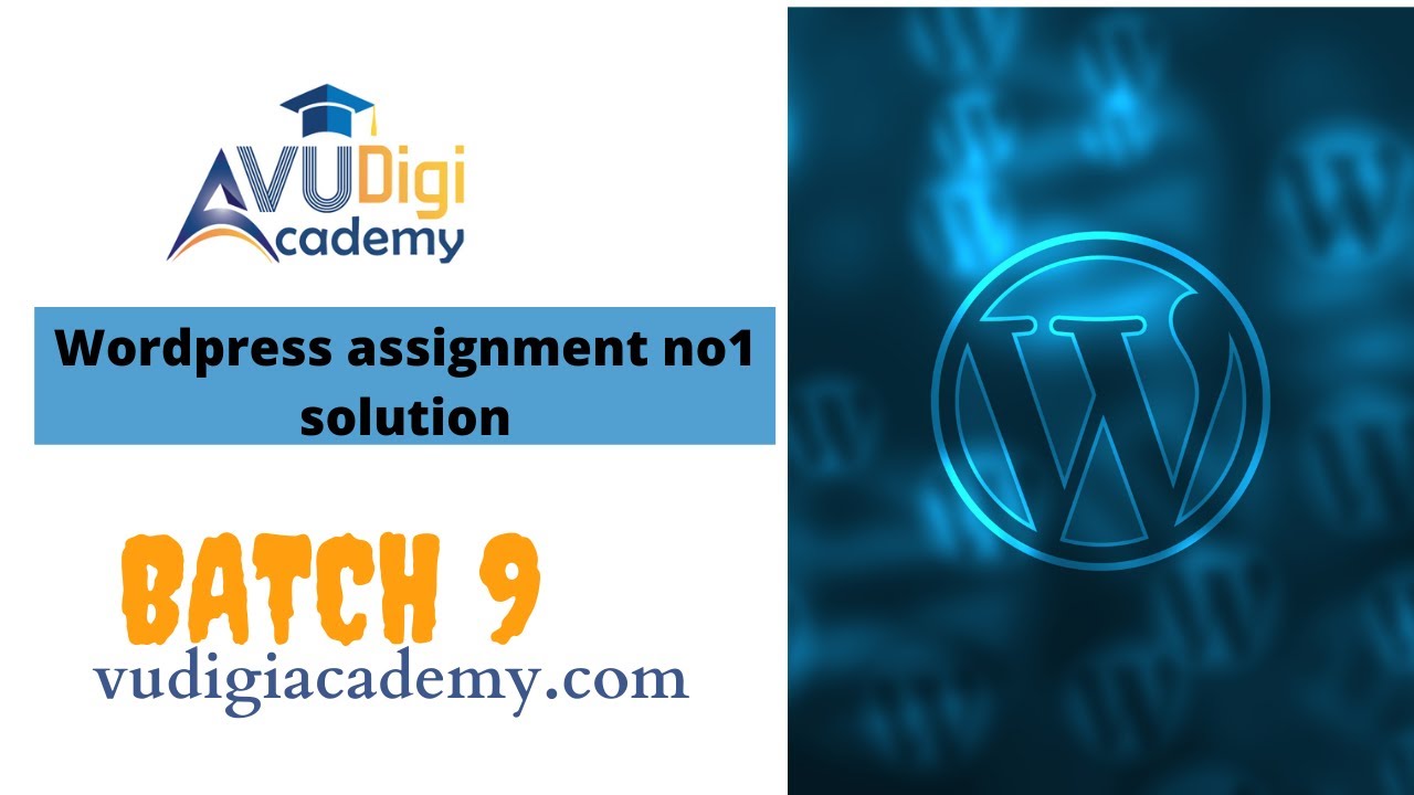 Wordpress assignment1 solution batch9
