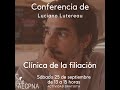 Conferencia Luciano Lutereau. Clínica de la filiación