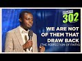 We Are Not Of Them That Draw Back [The Perfection Of Faith] | Phaneroo 302 with Apostle Grace Lubega