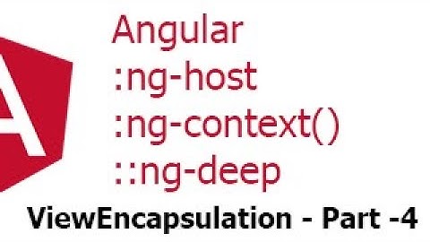1.4) Angular | :host, :host-context, ng-deep | View encapsulation- Part-4 in Tamil