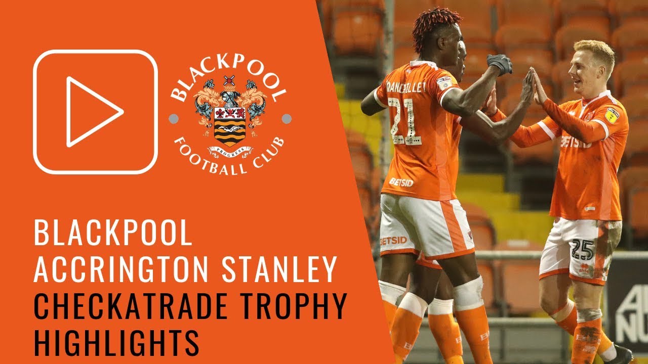 football score Checkatrade Trophy Highlights | Blackpool 3 Accrington Stanley 2