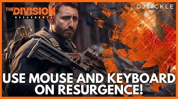 USE MOUSE AND KEYBOARD ON THE DIVISION RESURGENCE! 45 FPS!