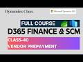 Class-40: Vendor Prepayments| Free Microsoft Dynamics 365 Finance and SCM Course