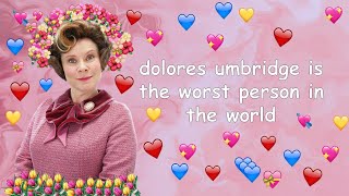 dolores umbridge being the worst person in the world for 4 minutes straight