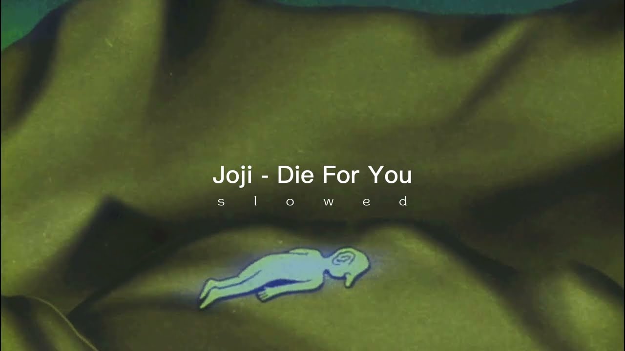 joji - Die For You ( Slowed )