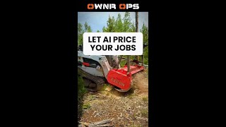 Let AI Price your jobs #landclearing #forestrymulching #pricingstrategy #ownrops #entreprene #shorts
