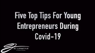 Five tips for young entrepreneurs during Covid-19