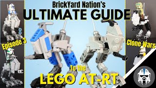 BrickYard Nation's Ultimate Guide to the LEGO AT-RT! CW, EP3, and ALL Gun Variants! FULL TUTORIAL