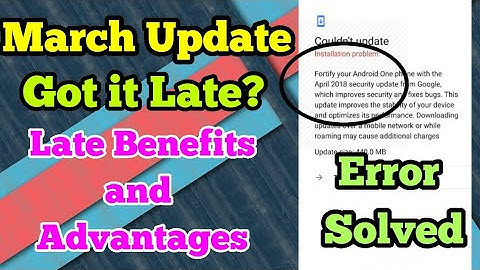Mi A1 I Late March Update I Benefits and Advantages I Error Solved I