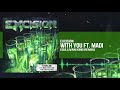 Excision - With You feat Madi (Sullivan King Remix)