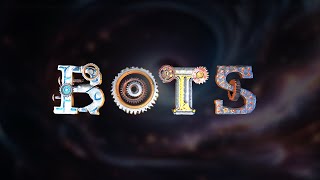 BOTS! Trailer