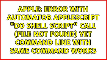 Error with automator applescript "do shell script" call (file not found) yet command line with...