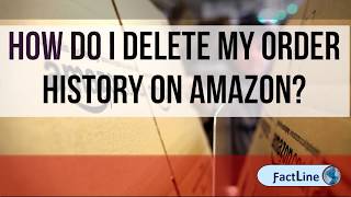 how can i delete my amazon order history