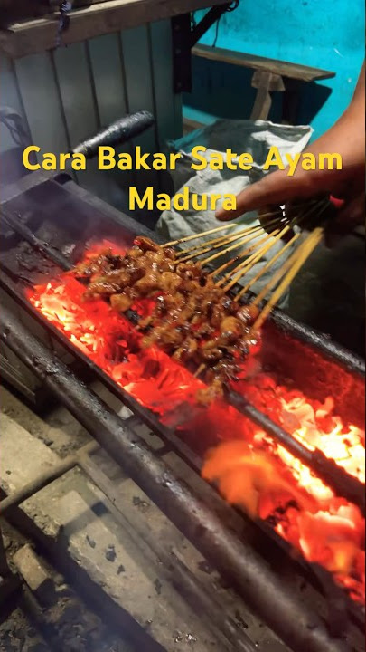 Cara Bakar Sate Ayam Madura #kuliner #viral #sateayam #shortsvideo #katoarif
