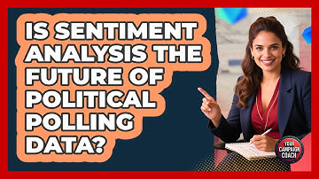 Is Sentiment Analysis The Future Of Political Polling Data? - Your Campaign Coach