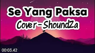 SE YANG PAKSA - COVER SHOUNDZA - FREE MUSIC (NO COPYRIGHT)