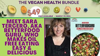 Meet Sara Tercero, aka BetterFood Guru, Who Makes Oil Free Eating Easy & Delicious by CHEF AJ 2,785 views 1 month ago 43 minutes