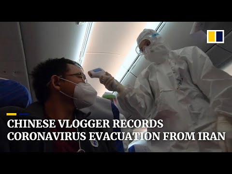 Chinese vlogger records coronavirus evacuation from Iran