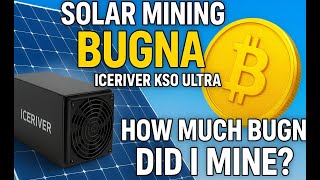 Solar Mining BUGNA – Real Earnings with Iceriver KS0 Ultra