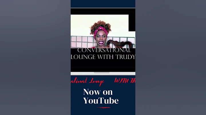 Welcome to Conversational Lounge WITH TRUDY