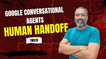 Human Handoff on Google Conversational Agents — Complete Setup with Twilio