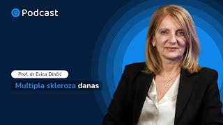 ePodcast - Multipla skleroza danas - Prof. dr Evica Dinčić