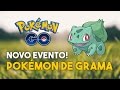 NOVO EVENTO DE POKÉMON DE GRAMA!! POKÉMON GO
