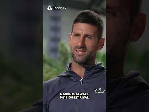 Novak Djokovic: "Nadal Will Always Be My Biggest Rival"