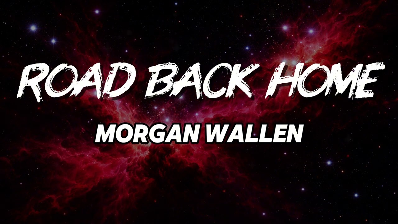 Morgan Wallen - Road Back Home (NEW SONG 2026) - COVER REMIX - Country Music, Country (LYRICS)