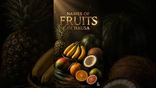 How many of these fruits do you know in Hausa?