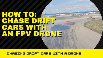 How To: Chase Drift Cars With An FPV Drone