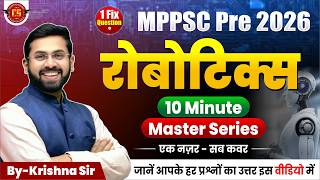 MPPSC Pre 2026 | Robotics | 10 Minute Master Series | By Krishna Sir