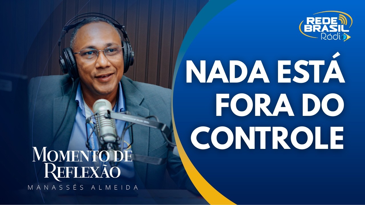 Manassés Almeida | Nada Está Fora do Controle. #cortes #redebrasilrádio