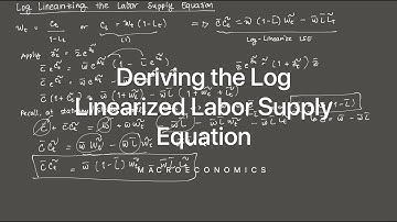 Deriving the Log Linearized Labor Supply Equation