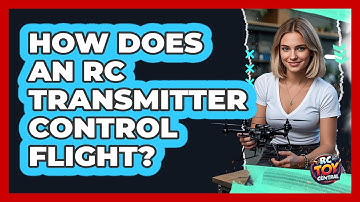 How Does An RC Transmitter Control Flight? - RC Toy Central