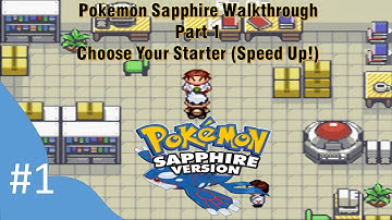 Pokemon Sapphire Walkthrough Part 1 Choose Your Starter (Speed Up!)