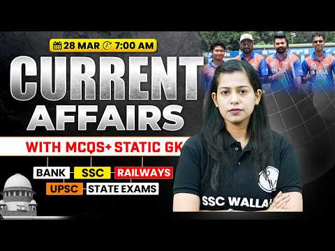 Current Affairs Today | 28 March Current Affairs 2026 | Current Affairs for SSC | By Krati Mam