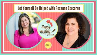 Let Yourself Be Helped with Rosanne Corcoran