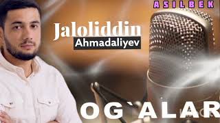 JALOLIDDIN AHMADALIYEV OG'ALAR