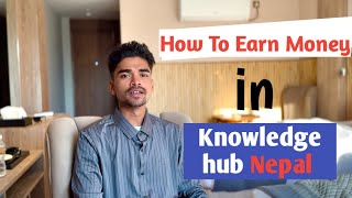 What Is Knowledge Hub Nepal Full Details Video Tg Online Business