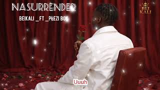 Beikali_ft_Plezi boy_nasurrender