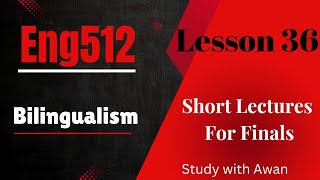 Eng512|Lesson 36|BILINGUAL ARRANGEMENTS-FLEXIBLE CONVERGENT@studywithawan